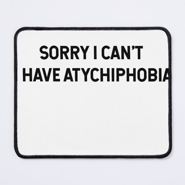 Item preview, funny atychiphobia - atychiphobic designed and sold by Magicalpallette.