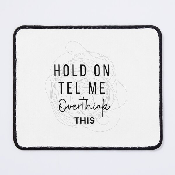 Item preview, Hold On Tel Me Overthink This  designed and sold by salazare01.