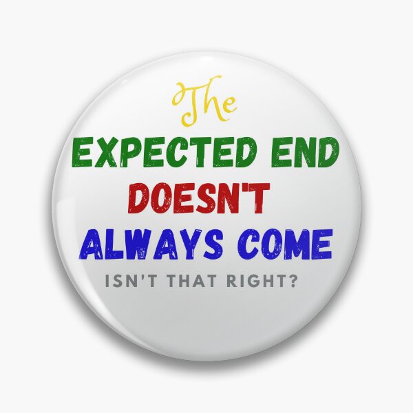 Item preview, The expected end doesn't always come . designed and sold by emanbahgat.