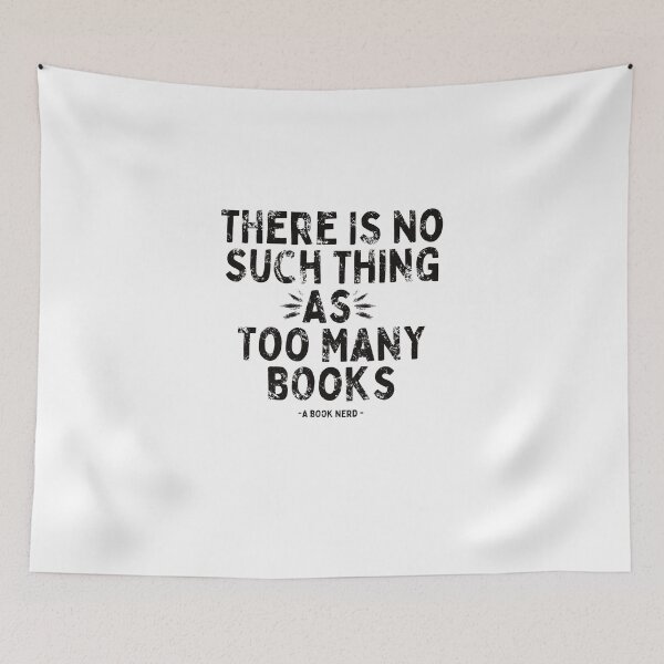 Item preview, There Is No Such Thing As Too Many Books - A Book Nerd- In Black designed and sold by Mitch616Art.