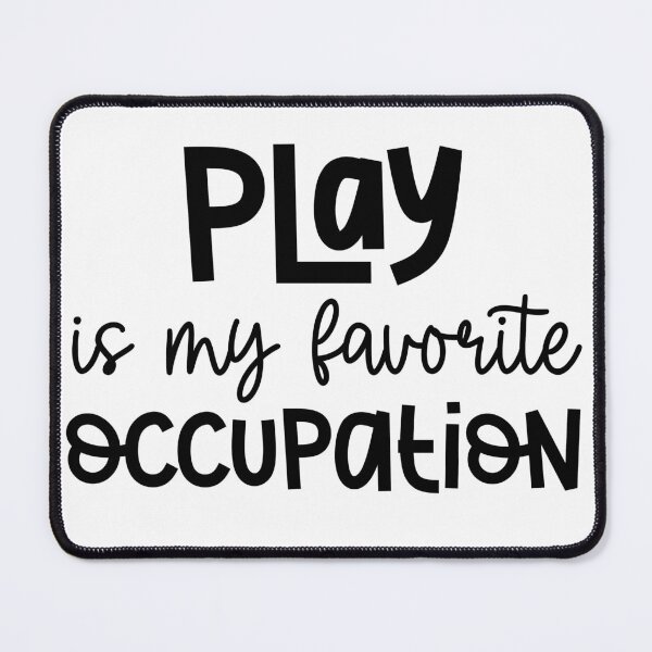 Item preview, Play is my Favorite Occupation - Cursive Black designed and sold by meandmissb.