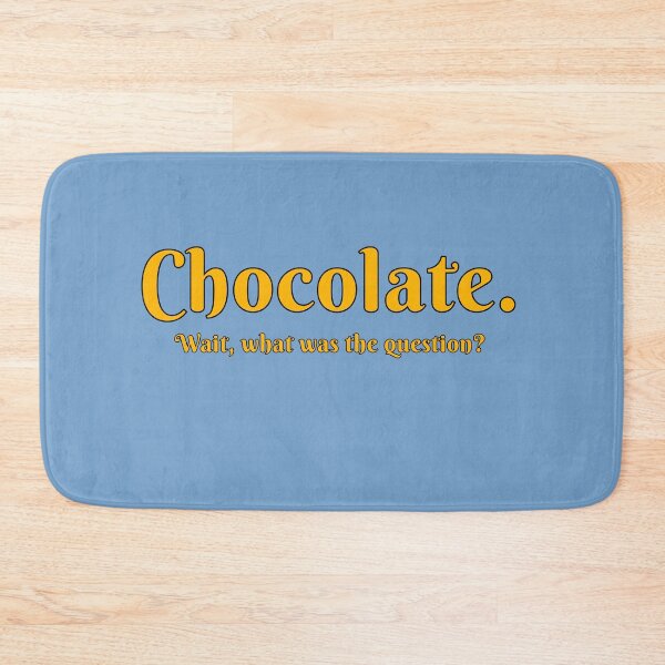 Item preview, Choclate, nuff said! designed and sold by E-ClooneyArt.