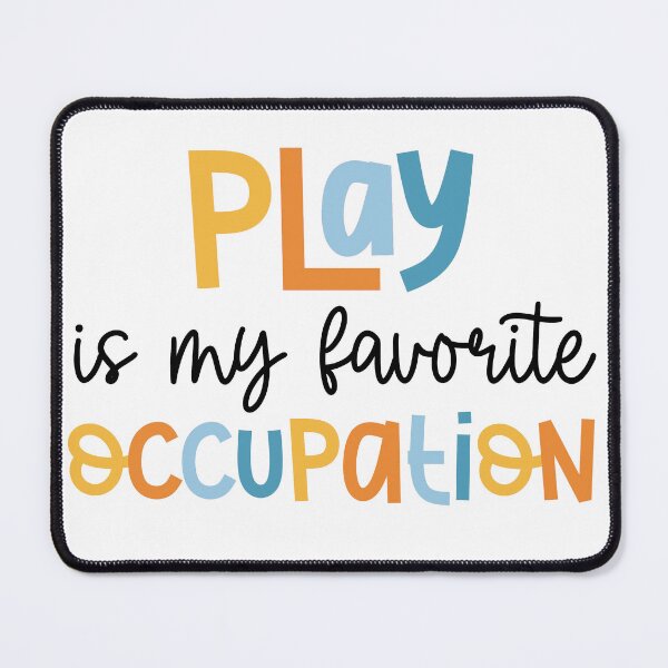 Item preview, Play is my Favorite Occupation - Blue, Orange, Black designed and sold by meandmissb.