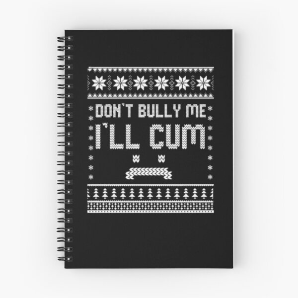 Item preview, Dont Bully Me Ill Cum designed and sold by BlackOuteShop.