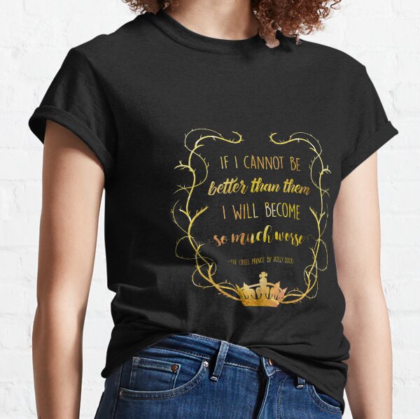 Citation livresque - Le prince cruel (Holly Black) T-shirt classique