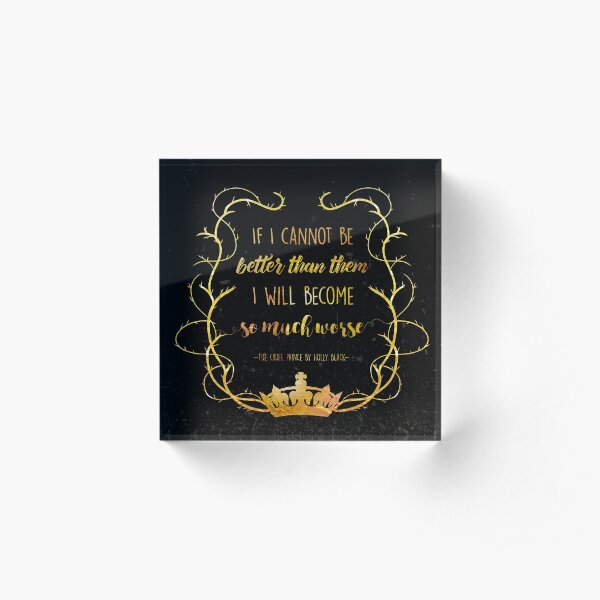 Bookish Quote - The Cruel Prince (Holly Black) Acrylic Block