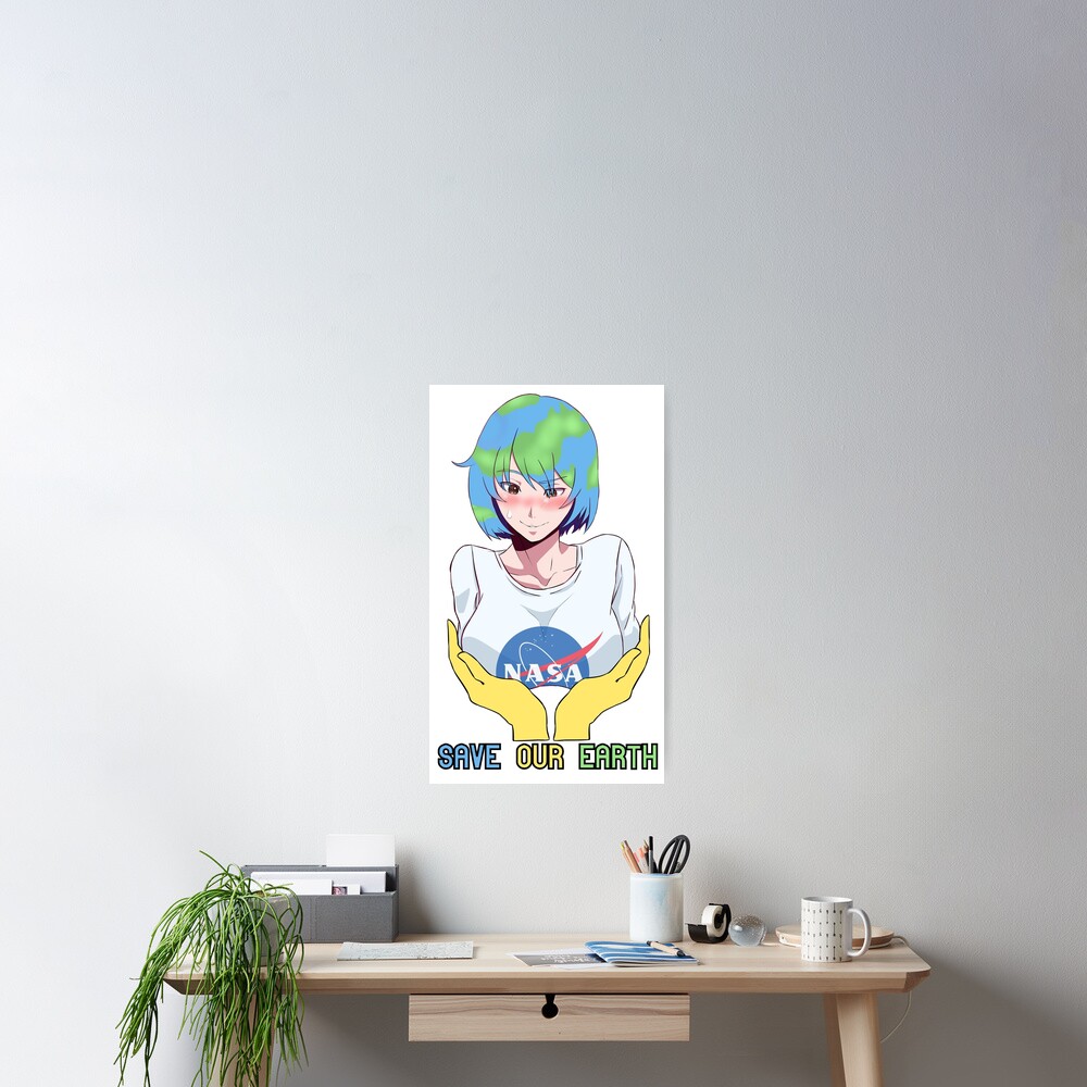 EARTH-CHAN | SAVE OUR EARTH | GO GREEN | Poster