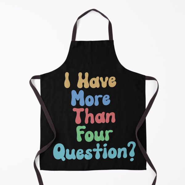 Item preview, I Have More Than Four Question Funny Passover Seder designed and sold by Med ing.