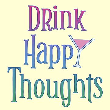Artwork thumbnail, Drink Happy Thoughts by Sky Diary Productions