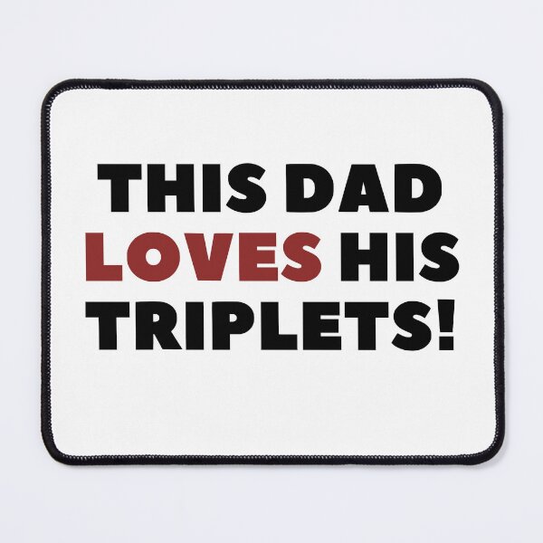 Item preview, This dad loves his triplets designed and sold by nuz2.