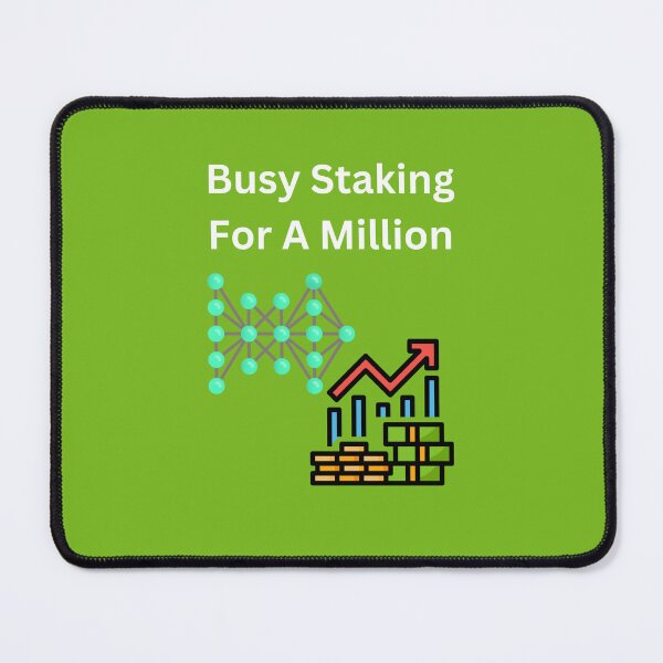 Item preview, Busy Staking For A Million designed and sold by UpcomingTech.