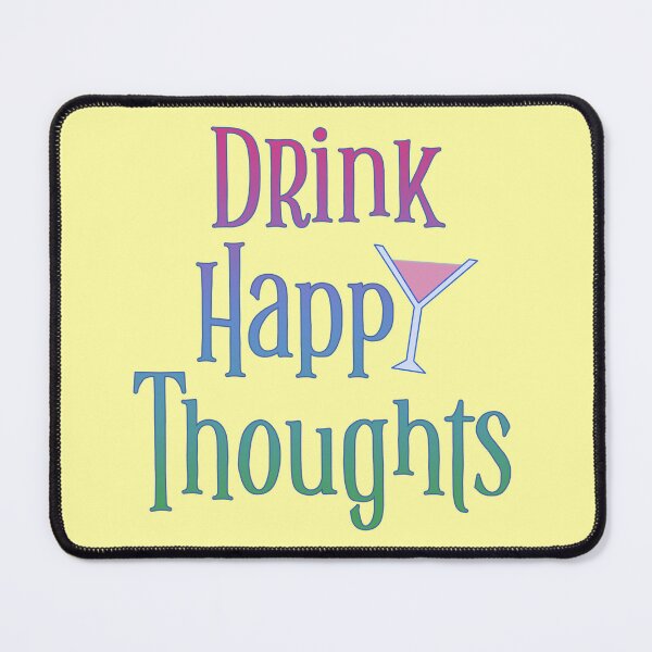 Item preview, Drink Happy Thoughts designed and sold by Sky Diary Productions.