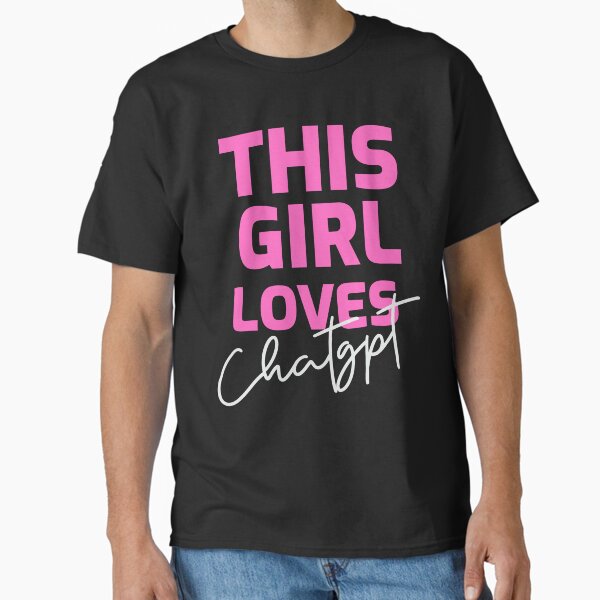 Item preview, THIS GIRL LOVES CHAT GPT OPEN AI GPT 4 FUNNY CHAT GPT t-SHIRTS designed and sold by VBRIdesings.