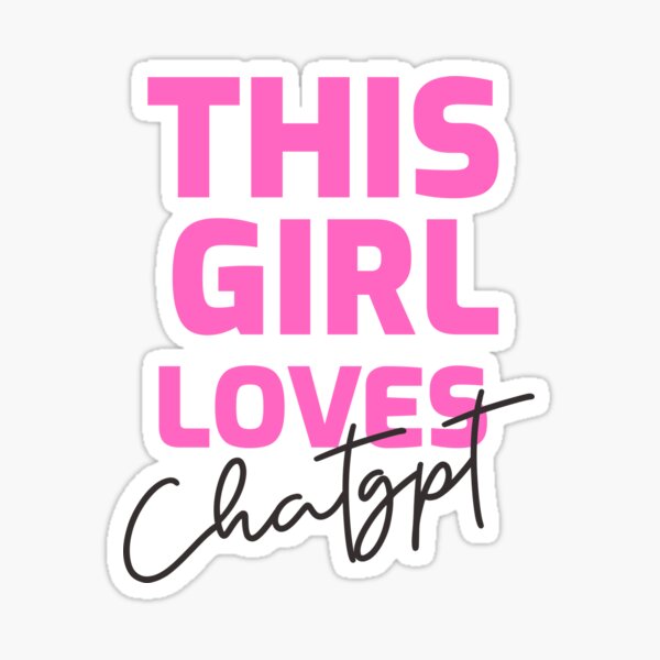 Item preview, THIS GIRL LOVES CHAT GPT OPEN AI GPT 4 FUNNY CHAT GPT t-SHIRTS designed and sold by VBRIdesings.