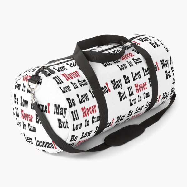 Item preview, I May Be Low Income But Ill Never Be Low In Cum designed and sold by MARCAMARCA.