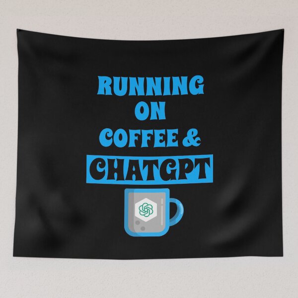 Item preview, RUNNING ON COFFEE AND CHAT GPT OPEN AI GPT 4 FUNNY CHAT GPT t-SHIRTS designed and sold by VBRIdesings.