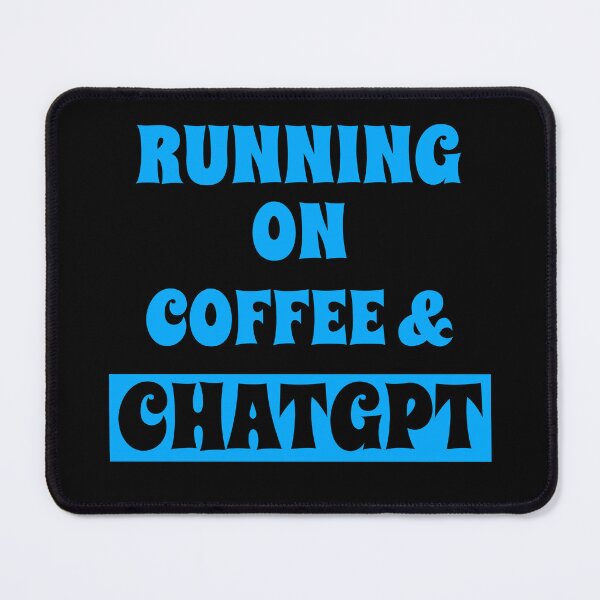 Item preview, RUNNING ON COFFEE & CHAT GPT OPEN AI GPT 4 FUNNY CHAT GPT t-SHIRTS designed and sold by VBRIdesings.