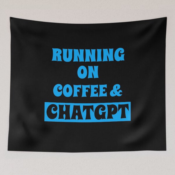 Item preview, RUNNING ON COFFEE & CHAT GPT OPEN AI GPT 4 FUNNY CHAT GPT t-SHIRTS designed and sold by VBRIdesings.