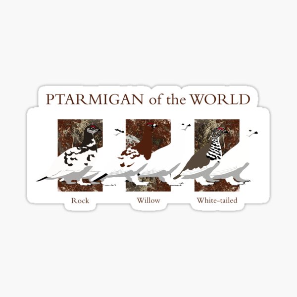 Ptarmigan of the World (with text) Sticker