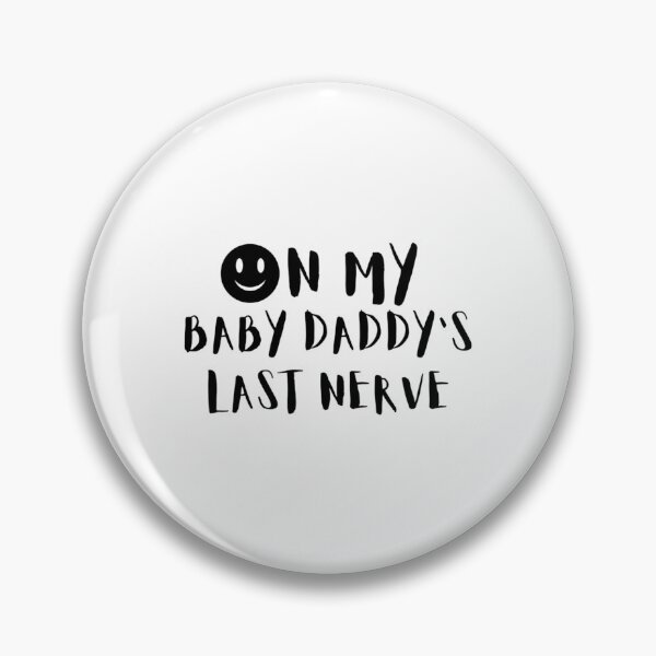 Item preview, On My Baby Daddys Last Nerve designed and sold by AshersEmpo.