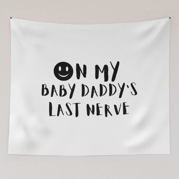 Item preview, On My Baby Daddys Last Nerve designed and sold by AshersEmpo.