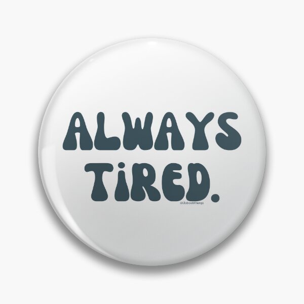 Artikelvorschau, Always Tired, v13| @lilsboobthangs entworfen und verkauft von lilsboobthangs.