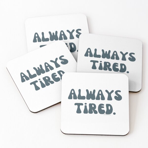 Item preview, Always Tired, v13| @lilsboobthangs designed and sold by lilsboobthangs.