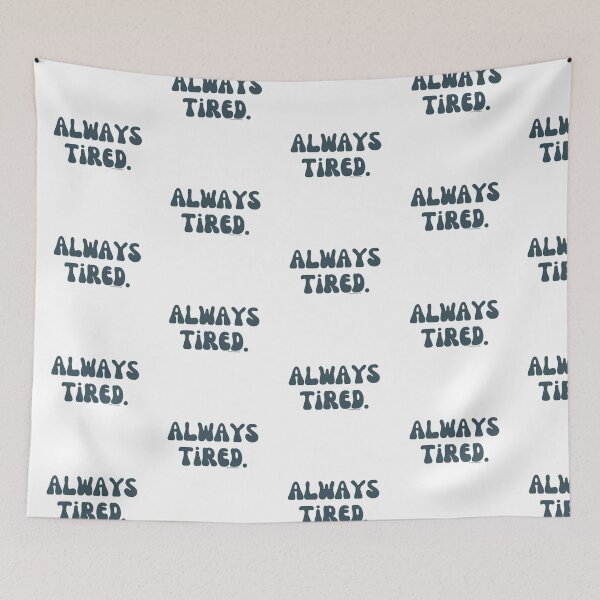Item preview, Always Tired, v13| @lilsboobthangs designed and sold by lilsboobthangs.