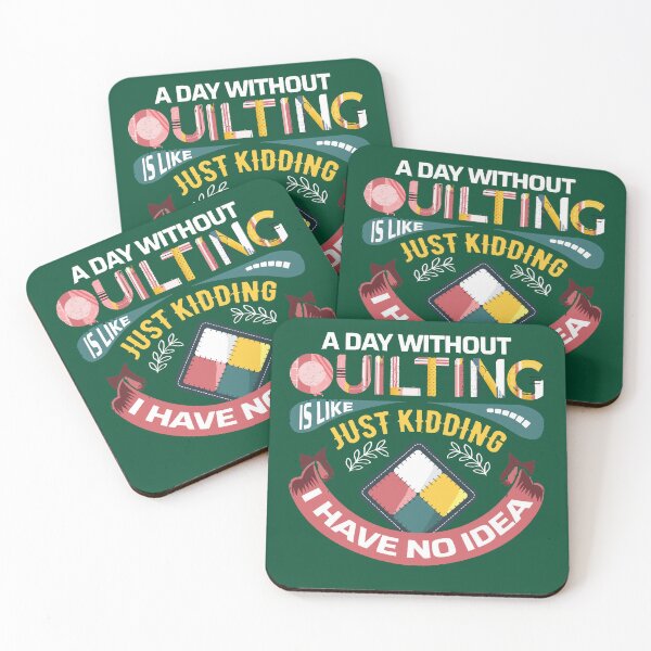 Item preview, A Day Without Quilting is Like... Just Kidding I Have No Idea T-Shirt designed and sold by CarmelitaJoanie.