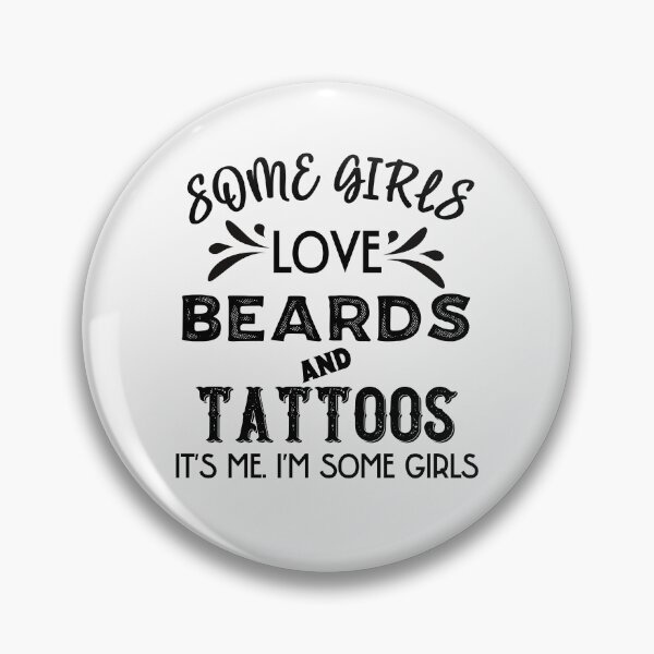 Item preview, Some Girls Love Beards And Tattoos designed and sold by Peter Stawicki.