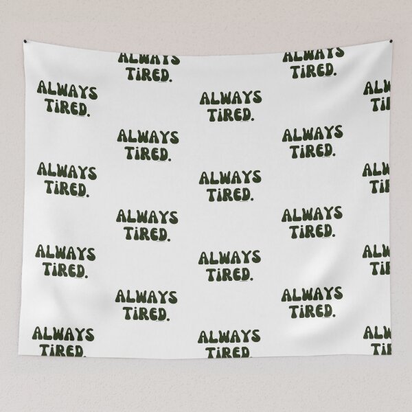 Item preview, Always Tired, v14 | @lilsboobthangs designed and sold by lilsboobthangs.