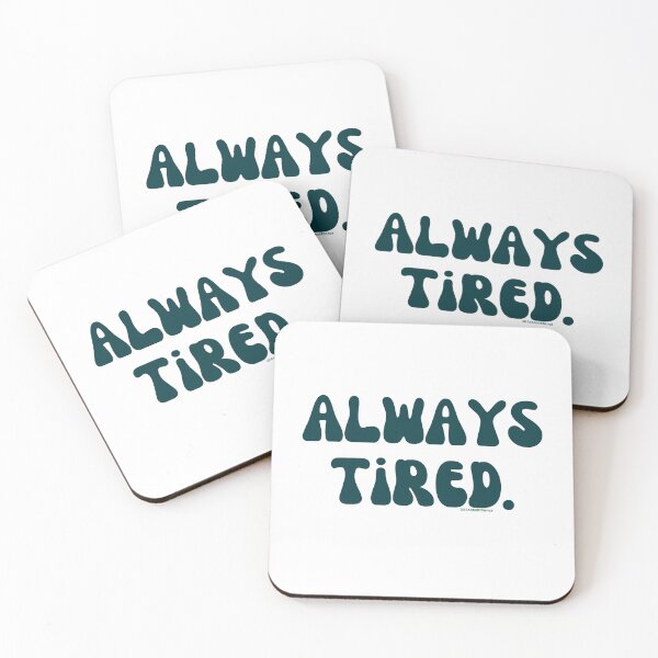 Item preview, Always Tired, v15 | @lilsboobthangs designed and sold by lilsboobthangs.