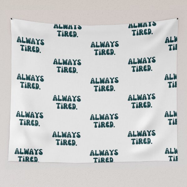 Item preview, Always Tired, v15 | @lilsboobthangs designed and sold by lilsboobthangs.