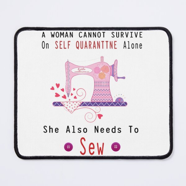 Item preview, A Women Cannot Survive On Self-quarantine Alone She Also Needs To sew T-Shirt designed and sold by CarmelitaJoanie.