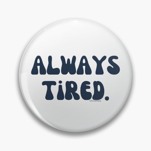Item preview, Always Tired, v16 | @lilsboobthangs designed and sold by lilsboobthangs.
