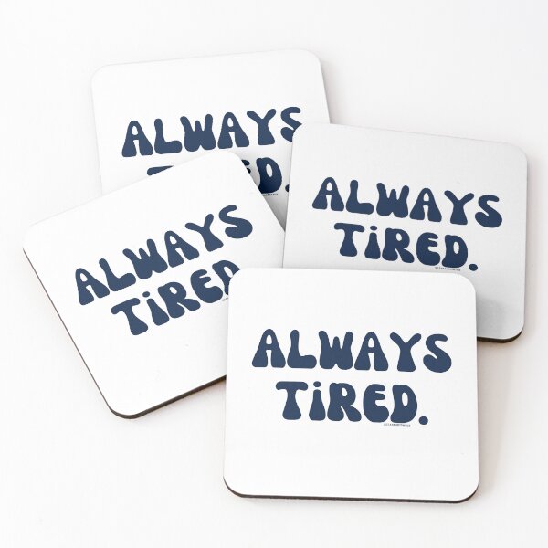 Item preview, Always Tired, v19 | @lilsboobthangs designed and sold by lilsboobthangs.