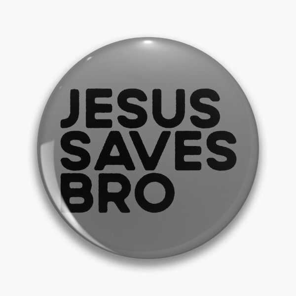 Item preview, Jesus Saves Bro Christian Evangelism Church Jesus Saves Bro Gear designed and sold by DynamicDesign.