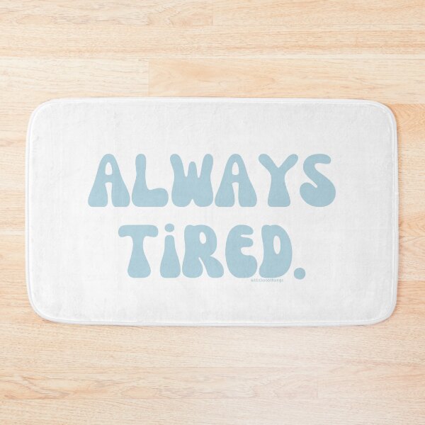 Item preview, Always Tired, v20 | @lilsboobthangs designed and sold by lilsboobthangs.