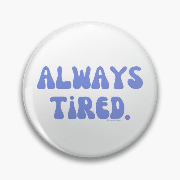 Artikelvorschau, Always Tired, v21 | @lilsboobthangs entworfen und verkauft von lilsboobthangs.