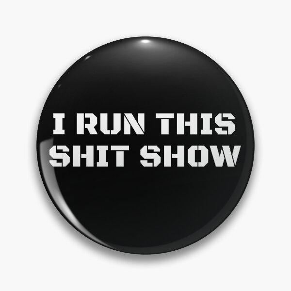 Item preview, I Run This Shit Show Funny Sarcastic Shit Show Supervisor Gear designed and sold by DynamicDesign.