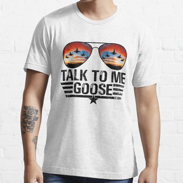 Talk To Me Goose  Essential T-Shirt for Sale by thomasetom
