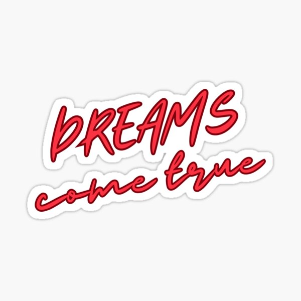 Dreams come true inspirational quote stickers - TenStickers