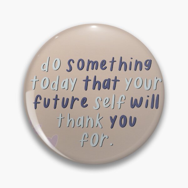 Item preview, Your Future Self Will Thank You designed and sold by Libby :).