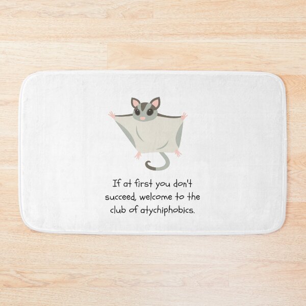 Item preview, If at first you don't succeed, welcome to the club of atychiphobics (with Sugar Glider illustration and white background) designed and sold by RM-Journey.