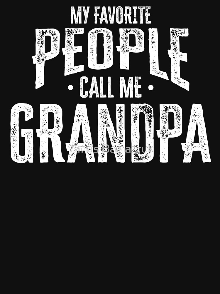 Discover My Favorite People Call Me Grandpa | Essential T-Shirt 
