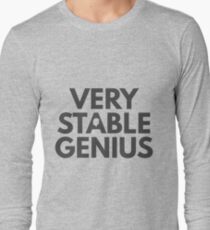 Very Stable Genius Long Sleeve T-Shirt