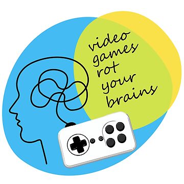 Video Games Rot Your Brain Art Board Print for Sale by