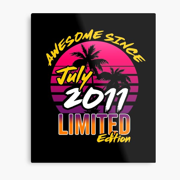 Item preview, Awesome Since July 2011 | Made In 2011 | July 2011 Limited Edition designed and sold by AMINE  ★★★★★.