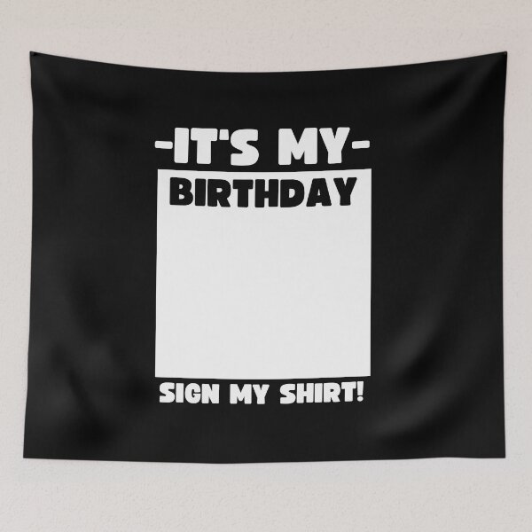 Item preview, It's my birthday sign my shirt! designed and sold by Adorable Designs.