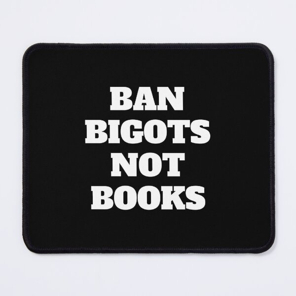Item preview, Ban bigots not books designed and sold by Inspirationmotivation.